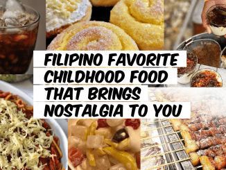 Filipino Favorite Childhood Food that Brings Nostalgia to You